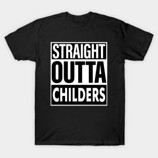 Childers Name Straight Outta Childers T-Shirt